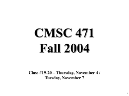 CMSC 471 Fall 2004 Class #19-20 – Thursday, November 4 /