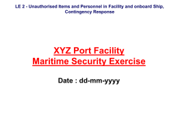XYZ Port Facility Maritime Security Exercise Date : dd-mm-yyyy
