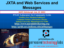 JXTA and Web Services and Messages PTLIU Laboratory for Community Grids