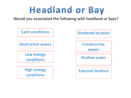 Would you associated the following with headland or bays? Calm conditions
