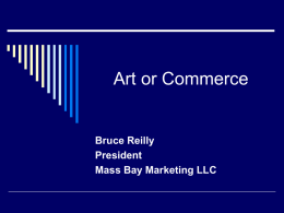 Art or Commerce Bruce Reilly President Mass Bay Marketing LLC