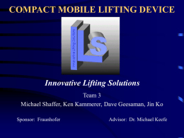 COMPACT MOBILE LIFTING DEVICE Innovative Lifting Solutions Team 3