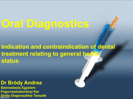 Oral Diagnostics Indication and contraindication of dental treatment relating to general health status