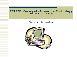 ECT 250: Survey of eCommerce Technology David A. Schmelzer