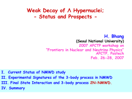 Weak Decay of Λ Hypernuclei; - Status and Prospects - H. Bhang