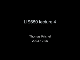 LIS650 lecture 4 Thomas Krichel 2003-12-06