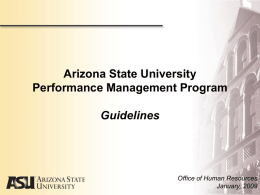 Arizona State University Performance Management Program Guidelines Office of Human Resources