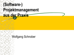 (Software-) Projektmanagement aus der Praxis Wolfgang Schnober