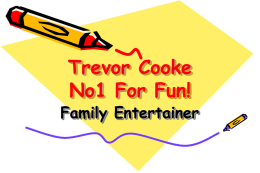 Trevor Cooke No1 For Fun! Family Entertainer