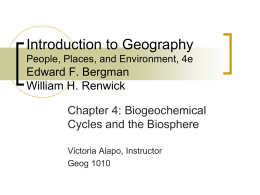 Introduction to Geography Edward F. Bergman William H. Renwick Chapter 4: Biogeochemical