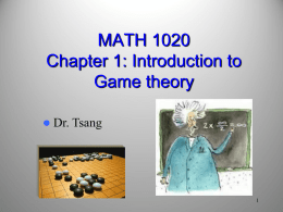 MATH 1020 Chapter 1: Introduction to Game theory Dr. Tsang