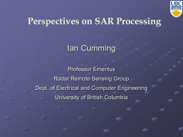 Perspectives on SAR Processing Ian Cumming