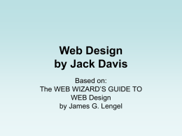 Web Design by Jack Davis Based on: The WEB WIZARD’S GUIDE TO