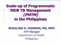 (PMTM) Scale-up of Programmatic MDR TB Management in the Philippines