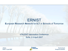 ERNIST E eTALENT Valorisation Conference Sofia, 2-3 April 2007