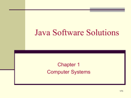 Java Software Solutions Chapter 1 Computer Systems 1/73