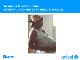 Women’s Questionnaire MATERNAL AND NEWBORN HEALTH MODULE
