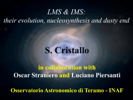 S. Cristallo LMS &amp; IMS: their evolution, nucleosynthesis and dusty end