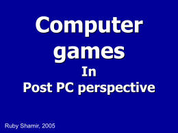Computer games In Post PC perspective