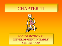 CHAPTER 11 SOCIOEMOTIONAL DEVELOPMENT IN EARLY CHILDHOOD