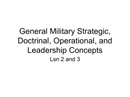 General Military Strategic, Doctrinal, Operational, and Leadership Concepts Lsn 2 and 3