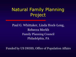 Natural Family Planning Project Paul G. Whittaker, Linda Hock-Long, Rebecca Merkh