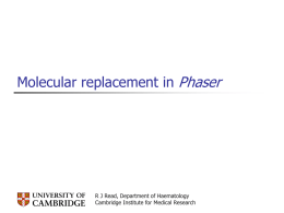 Phaser Molecular replacement in R J Read, Department of Haematology