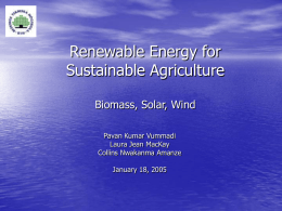 Renewable Energy for Sustainable Agriculture Biomass, Solar, Wind Pavan Kumar Vummadi