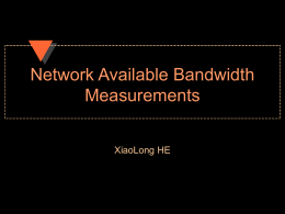 Network Available Bandwidth Measurements XiaoLong HE