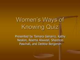 Women’s Ways of Knowing Quiz Presented by Tamara Genarro, Kathy