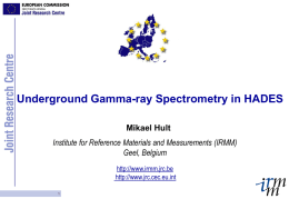 Underground Gamma-ray Spectrometry in HADES Mikael Hult Geel, Belgium
