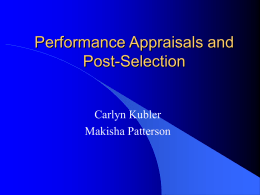 Performance Appraisals and Post-Selection Carlyn Kubler Makisha Patterson