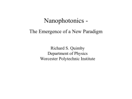 Nanophotonics - The Emergence of a New Paradigm Richard S. Quimby