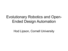 Evolutionary Robotics and Open- Ended Design Automation Hod Lipson, Cornell University