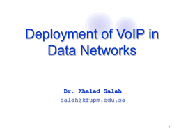 Deployment of VoIP in Data Networks Dr. Khaled Salah