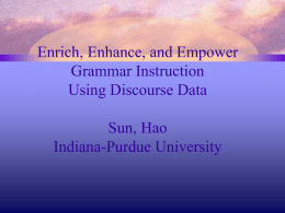 Enrich, Enhance, and Empower Grammar Instruction Using Discourse Data Sun, Hao