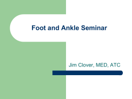 Foot and Ankle Seminar Jim Clover, MED, ATC