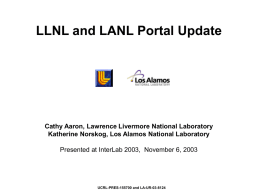 LLNL and LANL Portal Update Cathy Aaron, Lawrence Livermore National Laboratory
