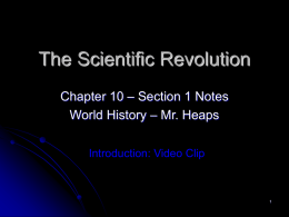 The Scientific Revolution – Section 1 Notes Chapter 10 – Mr. Heaps