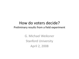 How do voters decide? G. Michael Weiksner Stanford University April 2, 2008