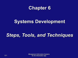 Chapter 6 Systems Development Steps, Tools, and Techniques 6-1