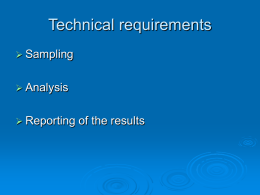 Technical requirements Sampling Analysis Reporting of the results