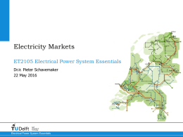 Electricity Markets ET2105 Electrical Power System Essentials Dr.ir. Pieter Schavemaker 22 May 2016