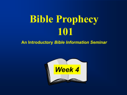 Bible Prophecy 101 Week 4 Bible Information Seminar