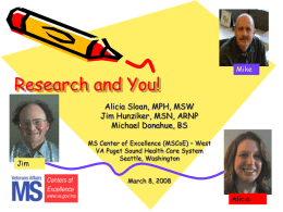 Research and You! Alicia Sloan, MPH, MSW Jim Hunziker, MSN, ARNP