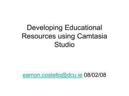 Developing Educational Resources using Camtasia Studio