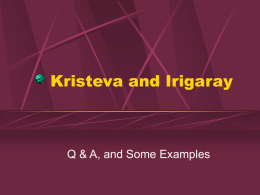 Kristeva and Irigaray Q &amp; A, and Some Examples