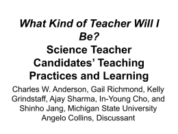 What Kind of Teacher Will I Be? Science Teacher Candidates’ Teaching