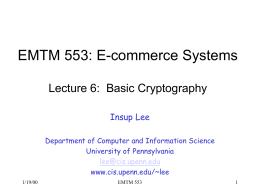 EMTM 553: E-commerce Systems Lecture 6:  Basic Cryptography Insup Lee