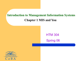 Introduction to Management Information Systems Chapter 1 MIS and You HTM 304